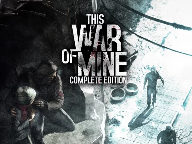 This War of Mine Complete Edition